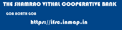 THE SHAMRAO VITHAL COOPERATIVE BANK  GOA NORTH GOA    ifsc code